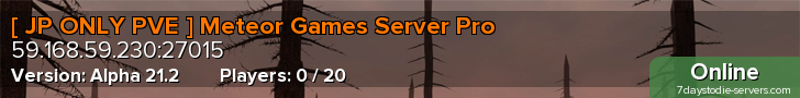 [ JP ONLY PVE ] Meteor Games Server Pro