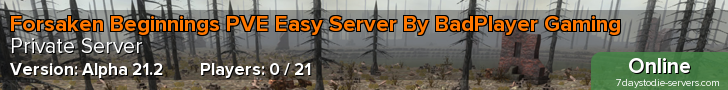 Forsaken Beginnings PVE Easy Server By BadPlayer Gaming