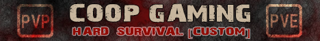 [PvPvE] Coop Gaming HARD SURVIVAL [CUSTOM]