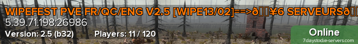 WIPEFEST PVE FR/QC/ENG V2.5 [WIPE13/02]==>🔥6 SERVEURS🔥