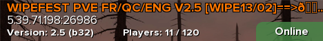 WIPEFEST PVE FR/QC/ENG V2.5 [WIPE13/02]==>🔥6 SERVEURS🔥