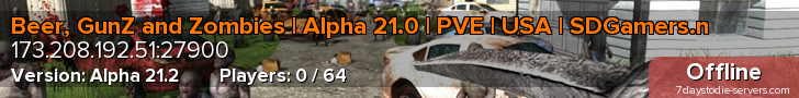 Beer, GunZ and Zombies | Alpha 21.0 | PVE | USA | SDGamers.n