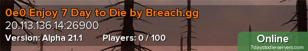 0e0 Enjoy 7 Day to Die by Breach.gg