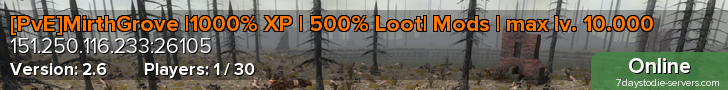 [PvE]MirthGrove |1000% XP | 500% Loot| Mods | max lv. 10.000