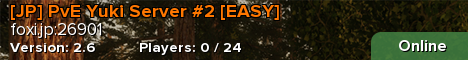 [JP] PvE Yuki Server #2 [EASY]