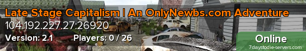 Late Stage Capitalism | An OnlyNewbs.com Adventure