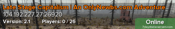 Late Stage Capitalism | An OnlyNewbs.com Adventure