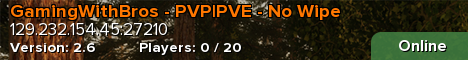 GamingWithBros - PVP|PVE - No Wipe