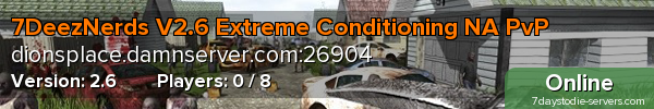 7DeezNerds V2.6 Extreme Conditioning NA PvP