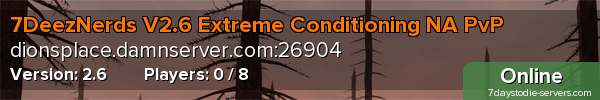 7DeezNerds V2.6 Extreme Conditioning NA PvP