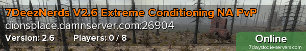 7DeezNerds V2.6 Extreme Conditioning NA PvP