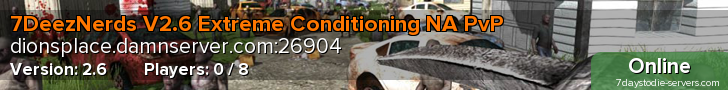 7DeezNerds V2.6 Extreme Conditioning NA PvP