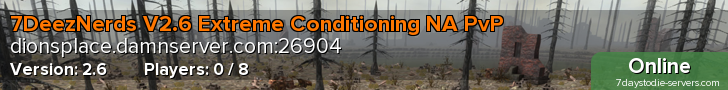 7DeezNerds V2.6 Extreme Conditioning NA PvP