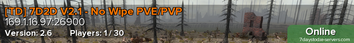 [TD] 7D2D V2.1 - No Wipe PVE/PVP