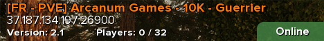 [FR - PVE] Arcanum Games - 10K - Guerrier