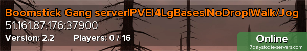 Boomstick Gang server|PVE|4LgBases|NoDrop|Walk/Jog