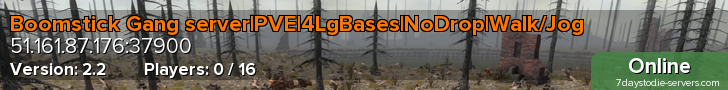Boomstick Gang server|PVE|4LgBases|NoDrop|Walk/Jog