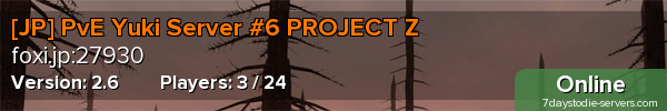 [JP] PvE Yuki Server #6 PROJECT Z