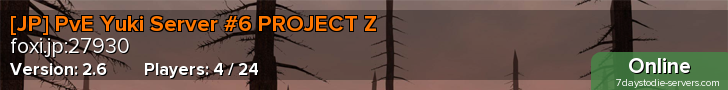 [JP] PvE Yuki Server #6 PROJECT Z