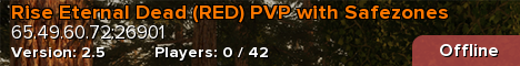 Rise Eternal Dead (RED) PVP with Safezones
