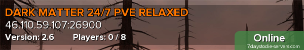 DARK MATTER 24/7 PVE RELAXED