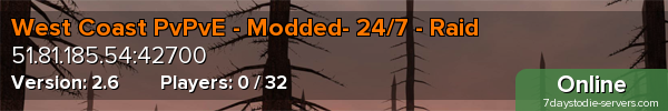 West Coast PvPvE - Modded- 24/7 - Raid