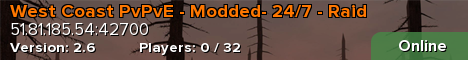 West Coast PvPvE - Modded- 24/7 - Raid