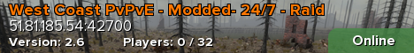 West Coast PvPvE - Modded- 24/7 - Raid