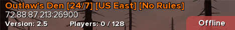 Outlaw's Den [24/7] [US East] [No Rules]