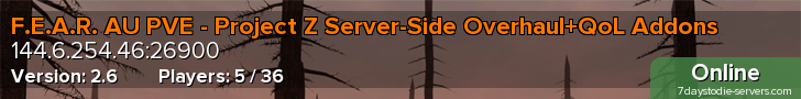 F.E.A.R. AU PVE - Project Z Server-Side Overhaul+QoL Addons