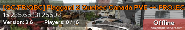 [QC/FR/QBC] Flaggard 2 Quebec Canada PVE ++ PROJECTZ ++