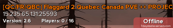 [QC/FR/QBC] Flaggard 2 Quebec Canada PVE ++ PROJECTZ ++