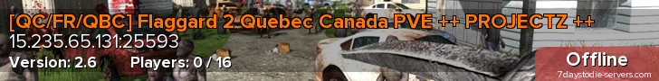 [QC/FR/QBC] Flaggard 2 Quebec Canada PVE ++ PROJECTZ ++