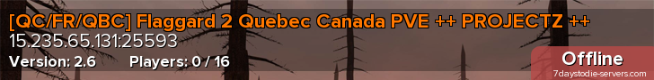 [QC/FR/QBC] Flaggard 2 Quebec Canada PVE ++ PROJECTZ ++