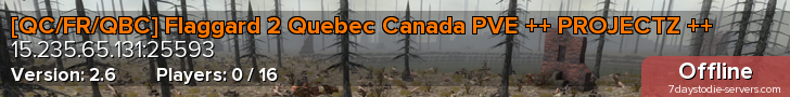 [QC/FR/QBC] Flaggard 2 Quebec Canada PVE ++ PROJECTZ ++