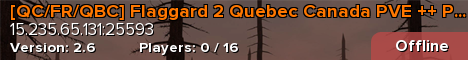 [QC/FR/QBC] Flaggard 2 Quebec Canada PVE ++ PROJECTZ ++