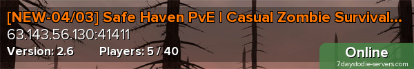 [NEW-04/03] Safe Haven PvE | Casual Zombie Survival Server