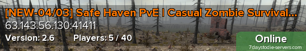 [NEW-04/03] Safe Haven PvE | Casual Zombie Survival Server