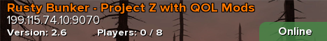 Rusty Bunker - Project Z with QOL Mods
