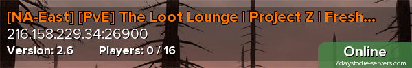 [NA-East] [PvE] The Loot Lounge | Project Z | Fresh Wipe