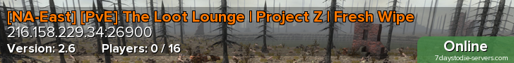 [NA-East] [PvE] The Loot Lounge | Project Z | Fresh Wipe