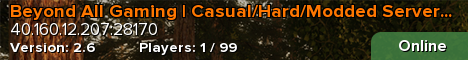 Beyond All Gaming | Casual/Hard/Modded Servers