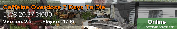 Caffeine Overdose 7 Days To Die