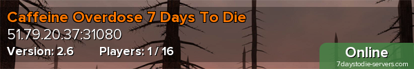 Caffeine Overdose 7 Days To Die