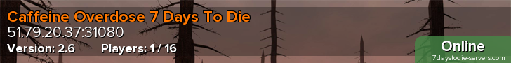 Caffeine Overdose 7 Days To Die
