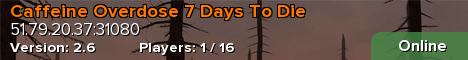 Caffeine Overdose 7 Days To Die