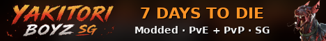 Yakitori Boyz SG PVP | 7 Days to Die | Modded